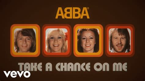 Take a Chance on Me .